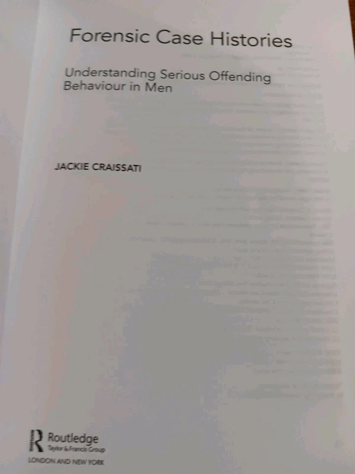Jackie Craissati Forensic Case Histories Understanding Serious Behaviour in Men - Image 3 of 4