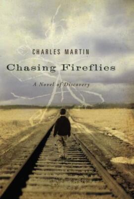 Chasing Fireflies: A Novel Of Discovery