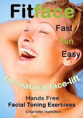Fitface : Hands Free Facial Toning Exercises, Paperback by Hamilton, Charlott...