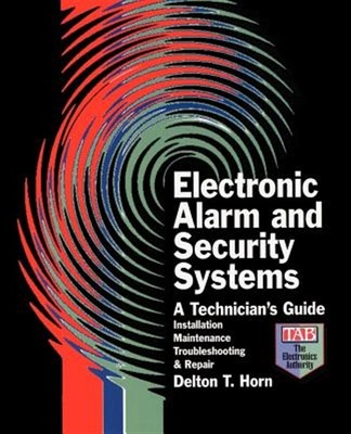 Electronic Alarm and Security Systems : A Technician's Guide, Paperback by Ho...