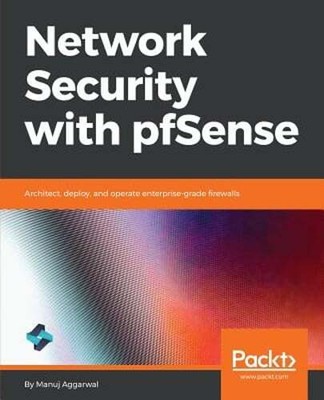 Network Security with pfSense by Manuj Aggarwal: New