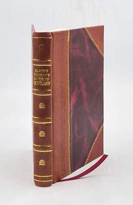 Black'S Tourist'S Guide To Scotland. 1881 [Leather Bound]