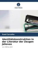 Sued Carvalho | IdentitäTskonstruktion In Der Literatur Der Zeugen Jehovas