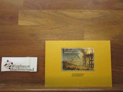 Weltstadt London : e. Ausw. aus d. Ansichtenwerk ''The microcosm of London'' von 1