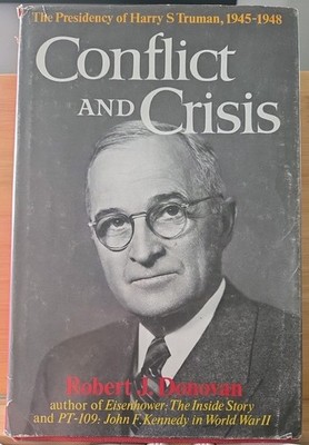Conflict and Crisis : The Presidency of Harry S. Truman, 1945-194