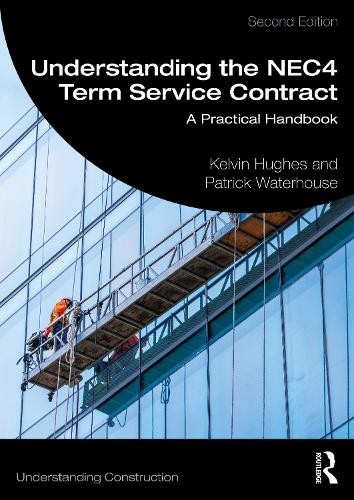 Understanding the NEC4 Term Service Contract by Kelvin Hughes... - 9781032726724