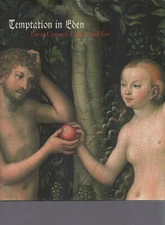 Temptation in Eden : Lucas Cranach The Elder / Adam & Eve Hardcover Catalog Art