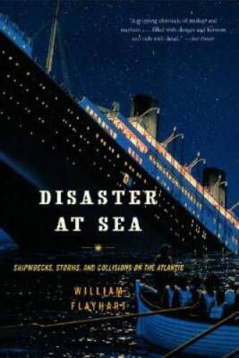 Disaster at Sea: Shipwrecks, Storms, and Collisions on the Atlantic - GOOD