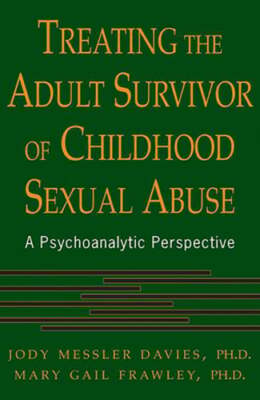 Treating the Adult Survivor of Childhood Sexual Abuse: A Psychoanalytic: Used