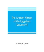 The ancient history of the Egyptians, Carthaginians, Assyrians, Medes and Persia