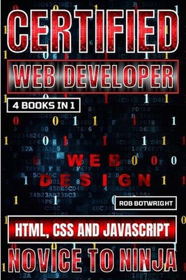 Certified Web Developer: HTML, CSS and JavaScript by Rob Botwright Paperback Boo