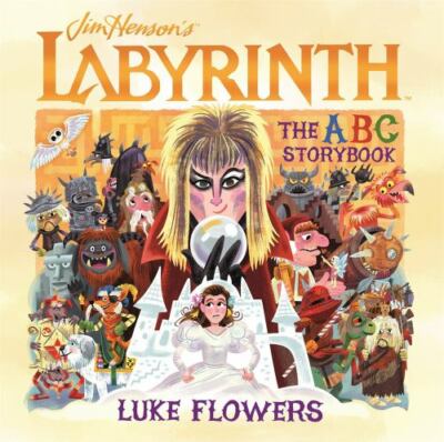 Labyrinth: The ABC Storybook by Flowers, Luke