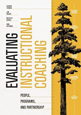 Evaluating Instructional Coaching: People Programs and Partnership Thomas