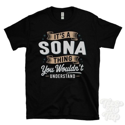 IT'S A SONA THING YOU WOULD'T UNDERSTAND T-SHIRT Name Nachname Familie Geschenk