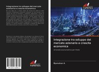 Rjumohan A. | Integrazione Tra Sviluppo Del Mercato Azionario E Crescita...