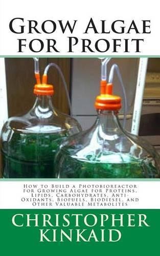 Christopher Kinkaid Grow Algae for Profit (Tascabile)