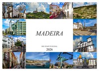 Madeira Die Stadt Funchal (Wandkalender 2026 DIN A3 Quer), Calvendo...