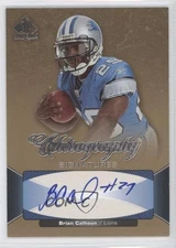 2006 SP Authentic Chirography Signatures Brian Calhoun #CH-BC Rookie Auto RC