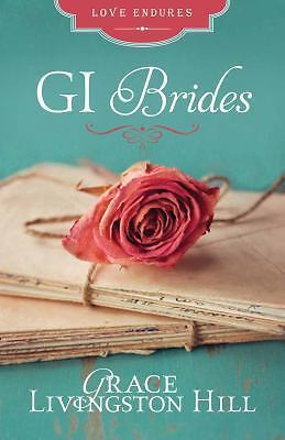 GI Brides:; Love Endures - 1602604347, Grace Hill, paperback