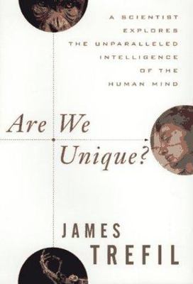 Are We Unique: A Scientist Explores the Unparalleled Intelligence of the Human M