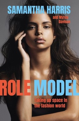 Role Model: Taking up space in the fashion world by Samantha Harris Paperback Bo