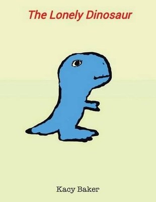 The Lonely Dinosaur by Kacy Baker (English) Paperback Book