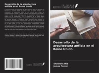 Desarrollo De La Arquitectura Anfibia En El Reino Unido Shatirah Akib (U. A.)