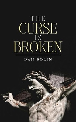 The Curse Is Broken by Dan Bolin (English) Paperback Book