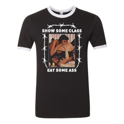 SHOW SOME CLASS EAT SOME A$$ Novelty Tee T Shirt Biker Vanner Chopper 70s 