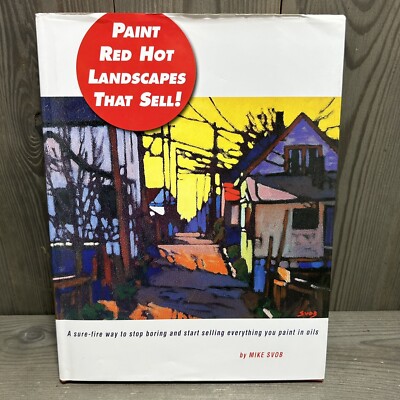 Paint Red Hot Landscapes That Sell!: A - Hardcover, by Svob Mike - Good