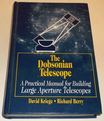 The Dobsonian Telescope: A Practical Manual for Building Large Aperture Tele...