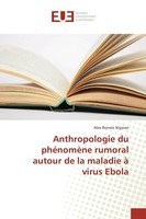 Anthropologie Du PhéNomèNe Rumoral Autour De La Maladie à Virus Ebola Alex RoméO