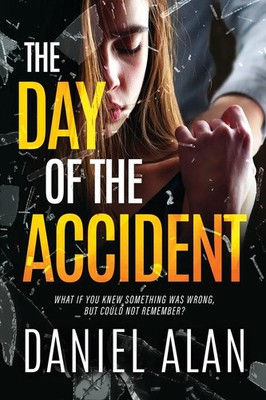 The Day of the Accident Daniel Alan Taschenbuch Englisch 2025 Next Chapter