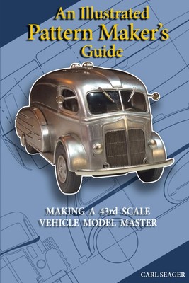 Carl Seager An Illustrated Pattern Maker's Guide (Taschenbuch)