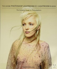 The Adobe Photoshop Lightroom CC / Lightroom 6 Book: The Complete Guide for ...