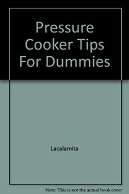 #ad Pressure Cooker Tips for Dummies Paperback Lacalamita $6.41