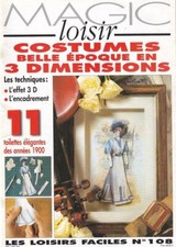 Magic loisir N°108 Costumes Belle époque des années 1900 en 3 D
