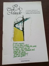 It Took A Miracle A Praise Musical Especially 4 Easter John W Peterson-Song Book