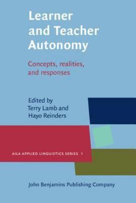 Learner and Teacher Autonomy: Concepts, realities, and responses (Aila Applied L