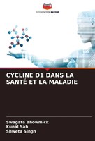 Swagata Bhowmick (U. A.) | Cycline D1 Dans LA SantÉ ET LA Maladie | Taschenbuch