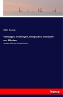 Volkssagen, ErzäHlungen, Aberglauben, GebräUche Und MäRchen Otto Knoop
