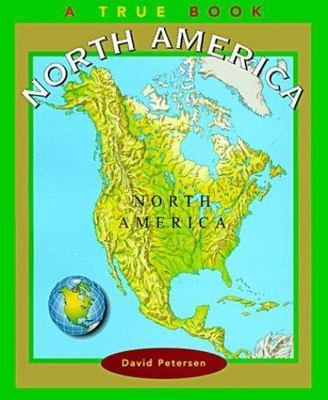 North America (True Books: Continents) by David Petersen