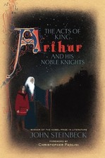 THE ACTS OF KING ARTHUR AND HIS NOBLE KNIGHTS By John Steinbeck & Christopher