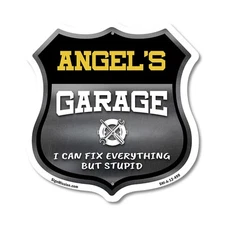 Angel's Garage I Can Fix Everything But Stupid Shield Shaped Sign