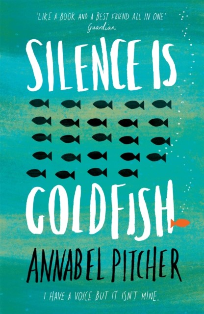 Silence is Goldfish by Annabel Pitcher (Paperback Book)