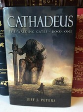 Cathadeus - Signed by Jeff J. Peters - The Walking Gates Book One (Hardcover)