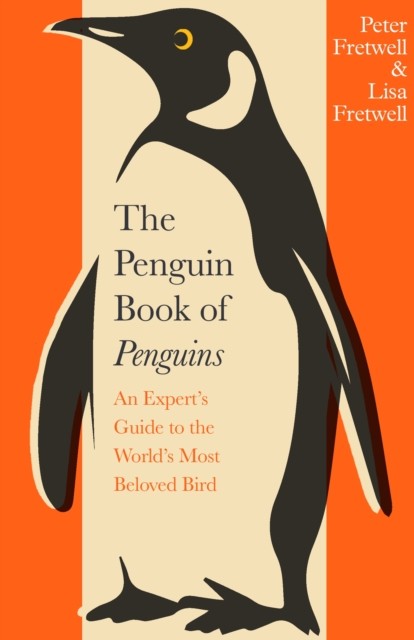 The Penguin Book of Penguins by Lisa Fretwell (Hardback Book)
