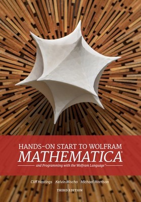 Hands-on Start to Wolfram Mathematica and Programming with the Wolfram Langu...