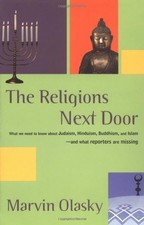 THE RELIGIONS NEXT DOOR: WHAT WE NEED TO KNOW ABOUT By Marvin Olasky *BRAND NEW*