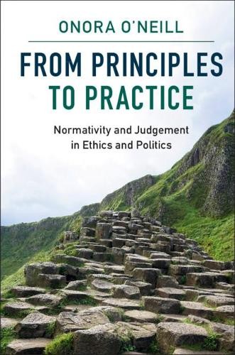 From Principles to Practice by Onora O'Neill - 9781107113756